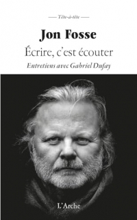 Ecrire, c'est écouter: Entretiens avec Gabriel Dufay