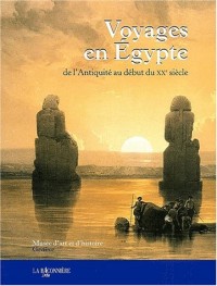 Voyages en Egypte de l'Antiquité au début du XXe siècle