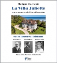La villa Juliette: Une muse normande à Pourville-sur-Mer