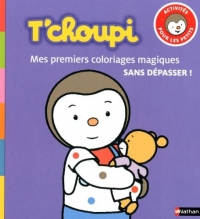 T'choupi : Mes premiers coloriages magiques sans dépasser