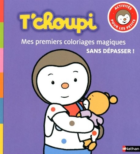 T'choupi : Mes premiers coloriages magiques sans dépasser