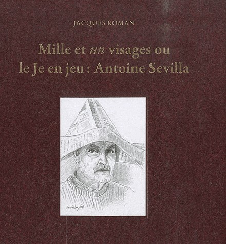 Mille et un visages où le Je en jeu : Antoine Sevilla