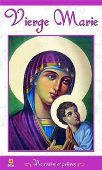 Vierge Marie - Neuvaine et prières