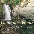 La Sainte-Baume au fil des eaux