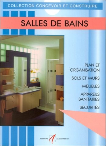 Salles de bain : Aménagement, plomberie, électricité, robinets, lavabos, baignoires, douches, hydromassage, toilettes et WC