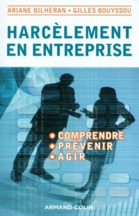 Harcèlement en entreprise - Comprendre, prévenir, agir