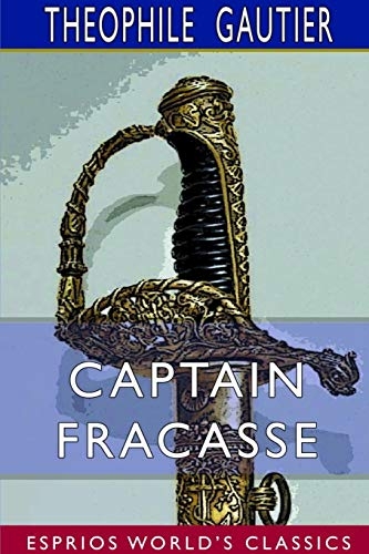 Captain Fracasse (Esprios Classics) [9780368569845]