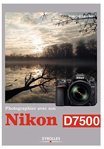 Photographier avec son Nikon D7500