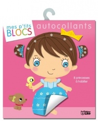 Mes p'tits blocs en autocollants : 8 princesses a habiller - Dès 4 ans