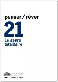Penser/rêver n°21 Le genre totalitaire