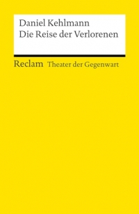 Die Reise der Verlorenen: [Theater der Gegenwart]