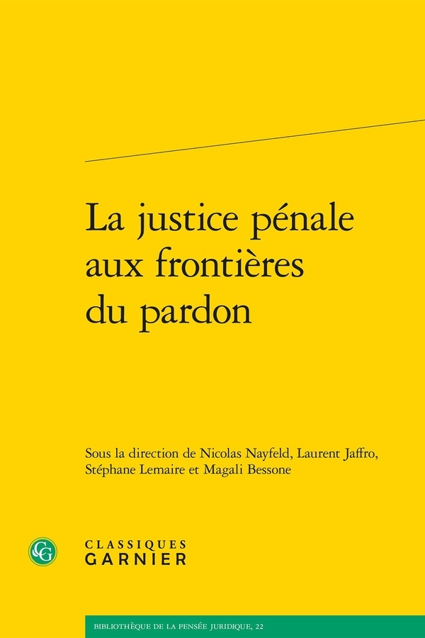LA JUSTICE PÉNALE AUX FRONTIÈRES DU PARDON