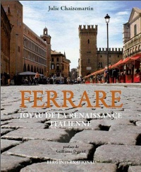 Ferrare: Joyau de la renaissance italienne.