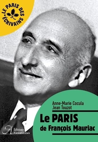LE PARIS DE FRANÇOIS MAURIAC