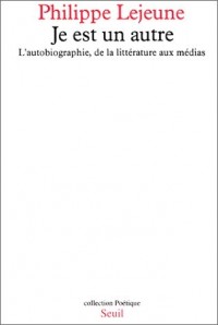 Je est un autre : L'autobiographie, de la littérature aux médias