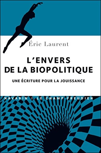 L'Envers de la biopolitique. Une écriture pour la jouissance