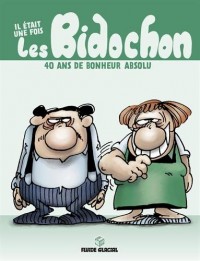 Il était une fois les Bidochon : 40 ans de bonheur absolu