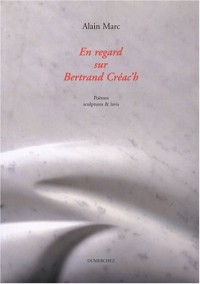 En regard sur Bertrand Créac'h