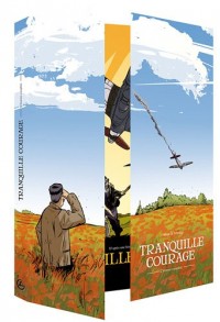 Tranquille courage : L'histoire complète : Ecrin tome 1 et 2