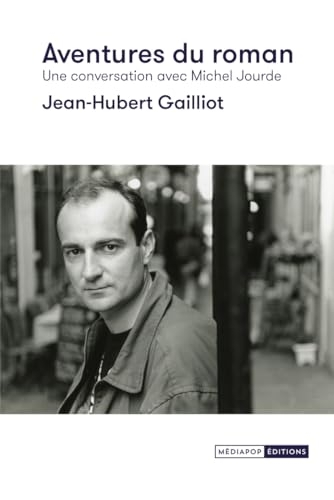 Aventures du roman - Une conversation avec Michel Jourde