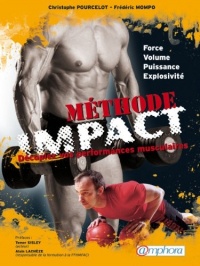 Méthode IMPACT- Force, volume, puissance, explosivité : décuplez vos performances musculaires