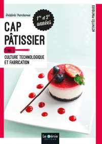 CAP Pâtissier 1re et 2e années : Tome 2, Culture technologique et fabrication