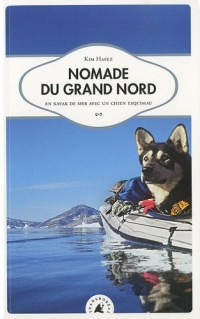 Nomade du Grand Nord, En kayak de mer avec un chien esquimau