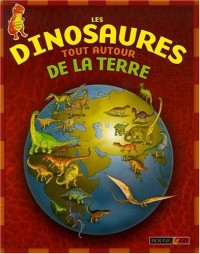 DINOSAURES TOUT AUTOUR TERRE