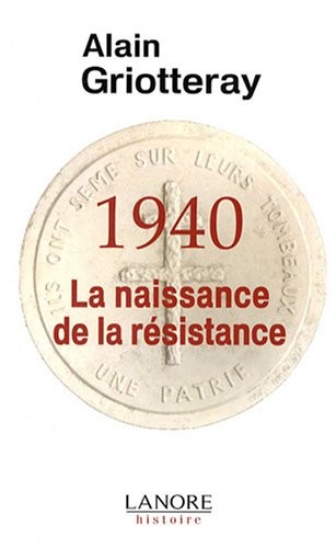 1940, La naissance de la résistance