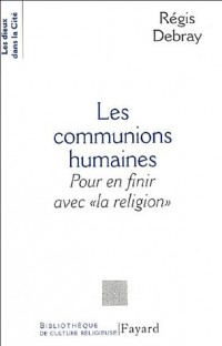 Les communions humaines : Pour en finir avec 