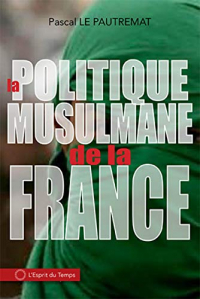 La Politique Mulsulmane de la France