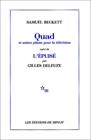 Quad et Trio du Fantôme,... que nuages..., Nacht und Träume suivi de L'épuisé par Gilles Deleuze