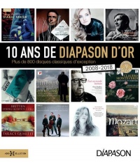 10 ans de Diapason d'or : Plus de 800 disques classiques d'exception (2008-2018)