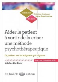 Aider le patient à sortir de la crise : Une méthode psychothérapeutique, Le patient est un soignant qui s'ignore