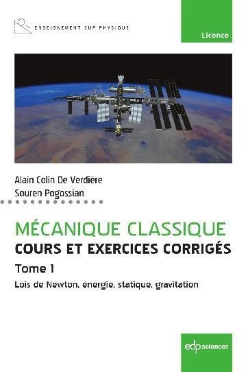 Mécanique classique: Cours et exercices corrigés - Tome 1