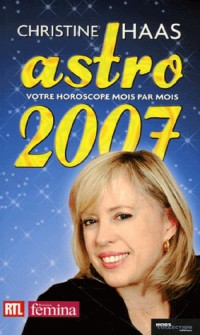 Astro 2007 : Ambiance, perso, boulot... Votre horoscope mois par mois