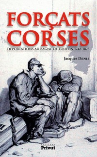Forcats corses : Déportations au bagne de Toulon 1748-1873