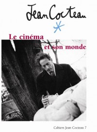 Jean Cocteau : Le cinéma et son monde