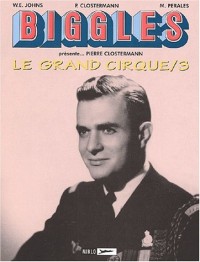 Biggles présente : le Grand Cirque, tome 3