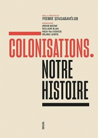 Colonisations. Notre histoire: Notre histoire
