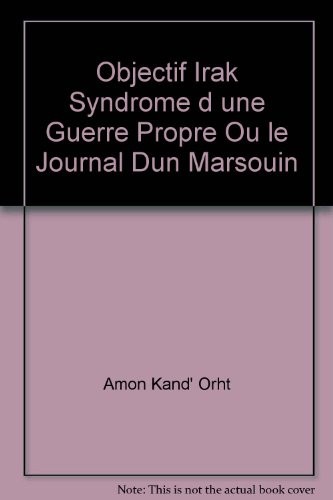 Objectif Irak Syndrome d une Guerre Propre Ou le Journal Dun Marsouin