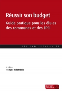 Réussir son budget (9e éd.): Guide pratique pour les élu·es des communes et des EPCI