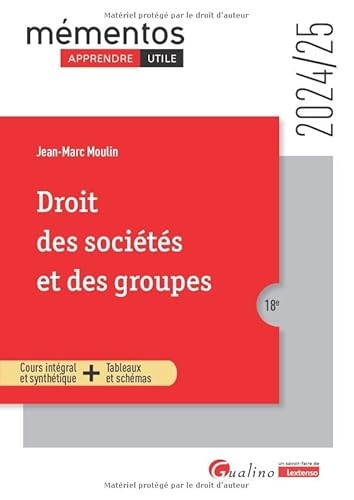 Droit des sociétés et des groupes: Cours intégral et synthétique + Tableaux et schémas (2024-2025)
