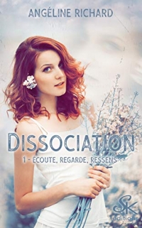 Dissociation 1: Ecoute, regarde, ressens