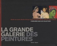 La grande galerie des peintures : Itinéraires dans les collections, Musée du Louvre, Musée d'Orsay, Centre Pompidou / Musée national d'Art moderne