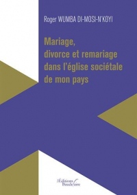 Mariage, divorce et remariage dans l'église sociétale de mon pays