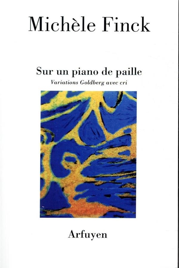 Sur un piano de paille : Variations Goldberg avec cri
