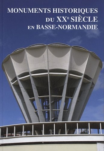 Monuments historiques du XXe siècle en Basse-Normandie