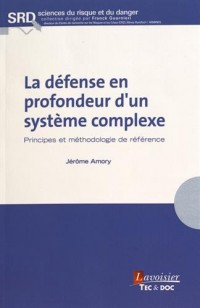 La défense en profondeur d'un système complexe : Principes et méthodologie de référence
