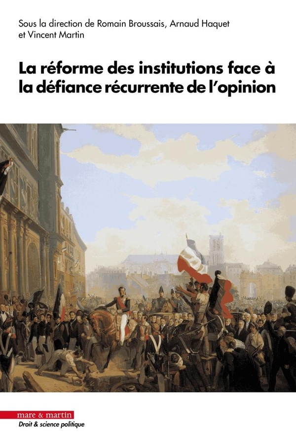 La réforme des institutions face à la défiance récurrente de l'opinion: Entre histoire et actualité du droit